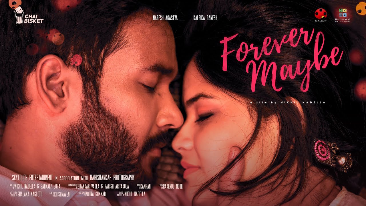 Forever Maybe | Kalpika Ganesh | Naresh Agastya | A Film by Nikhil Nadella | Chai Bisket