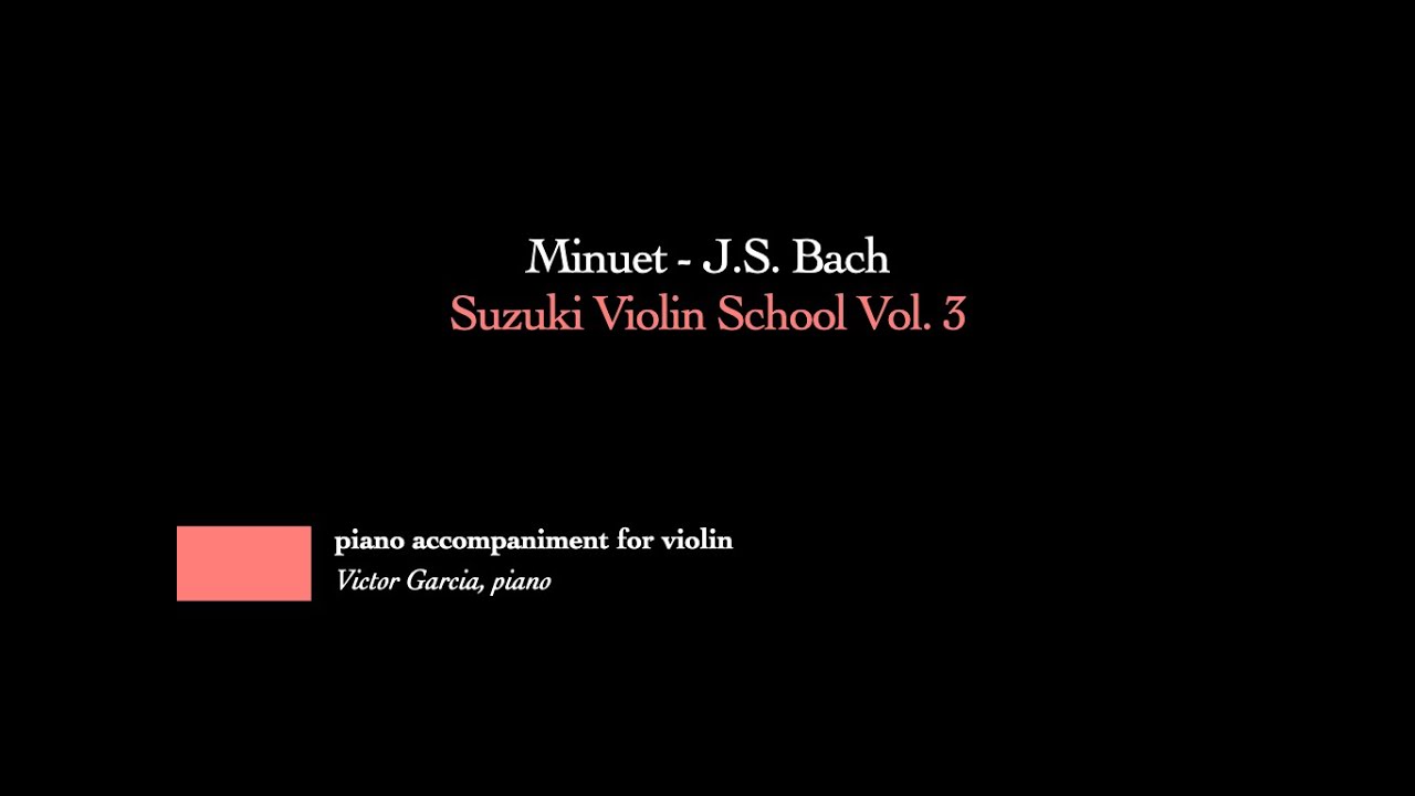 2. Minuet - J.S. Bach // SUZUKI VIOLIN BOOK 3 [PIANO ACCOMPANIMENT]