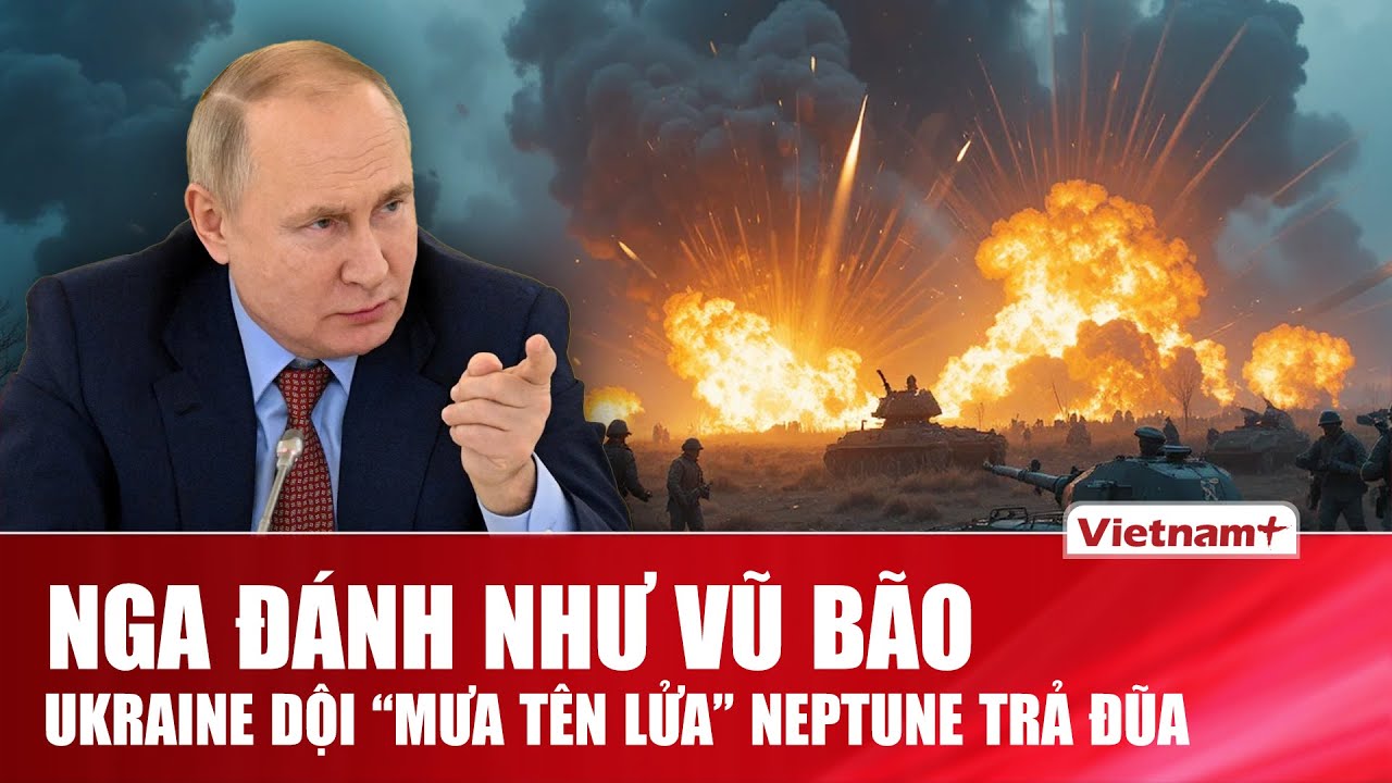 TOÀN CẢNH THẾ GIỚI 8/2: Nga giăng bẫy đánh như vũ bão, Ukraine dội “mưa tên lửa” Neptune trả đũa