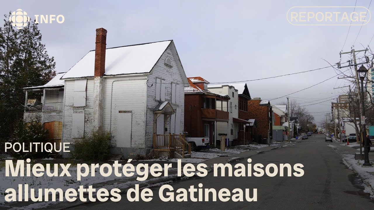 Mieux protéger les maisons allumettes de Gatineau