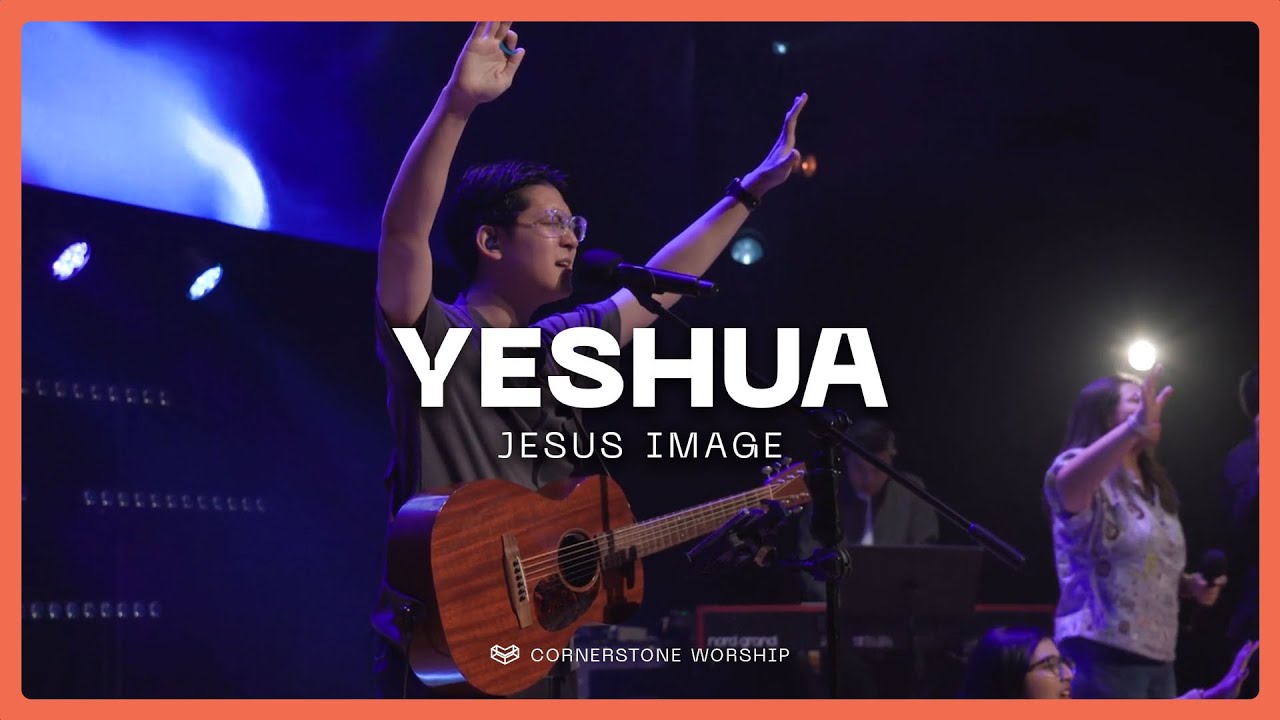 Yeshua (Jesus Image) &ndash; Josiah Yang | Cornerstone Worship