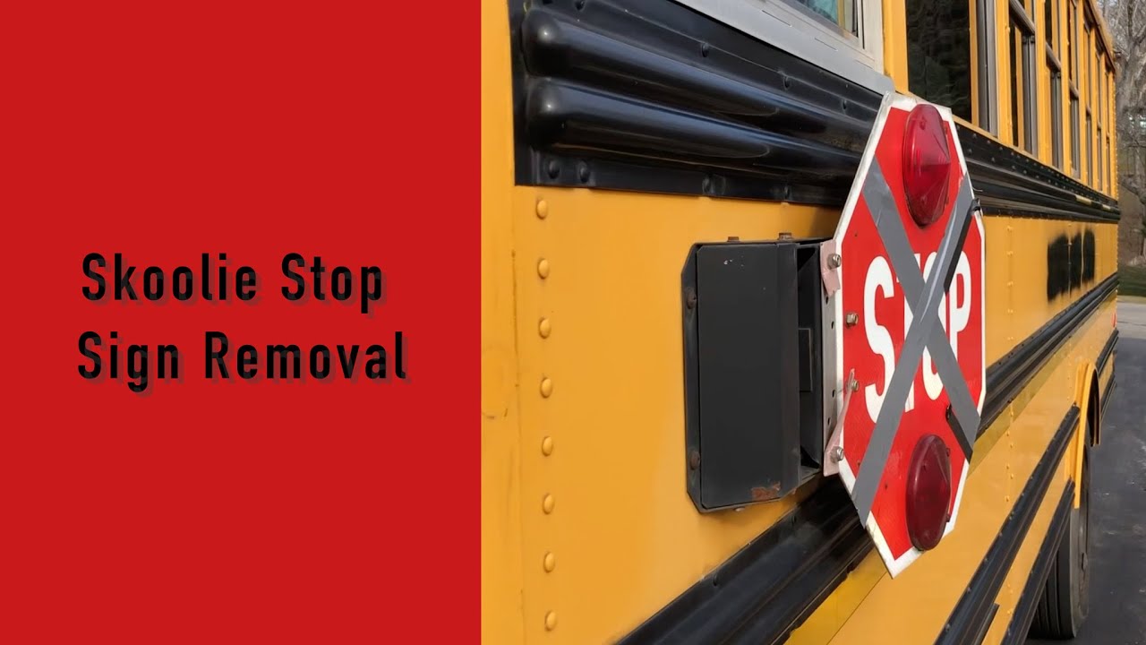 SKOOLIE STOP SIGN REMOVAL | How we fully removed the school bus stop sign
