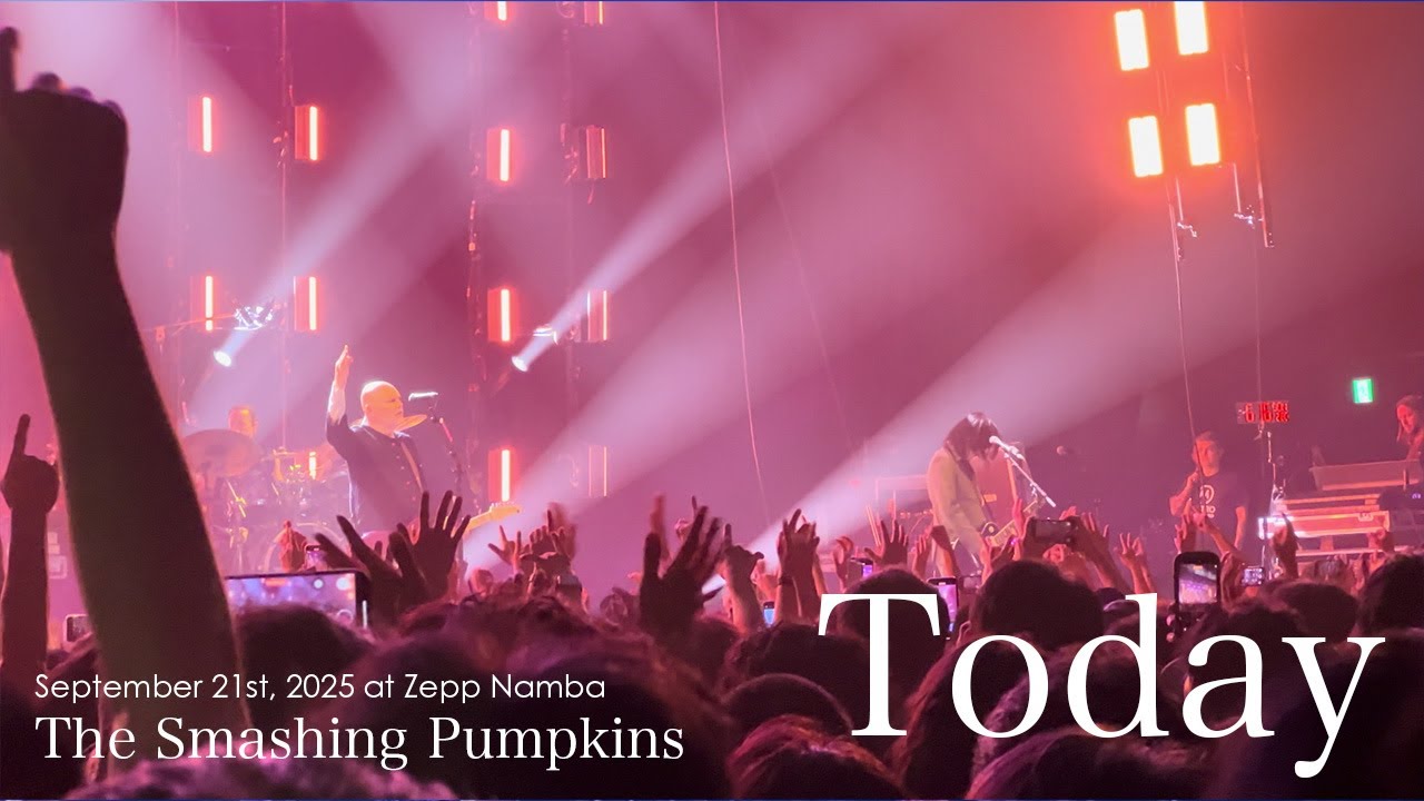 Today / The Smashing Pumpkins @ Zepp Namba OSAKA,JAPAN