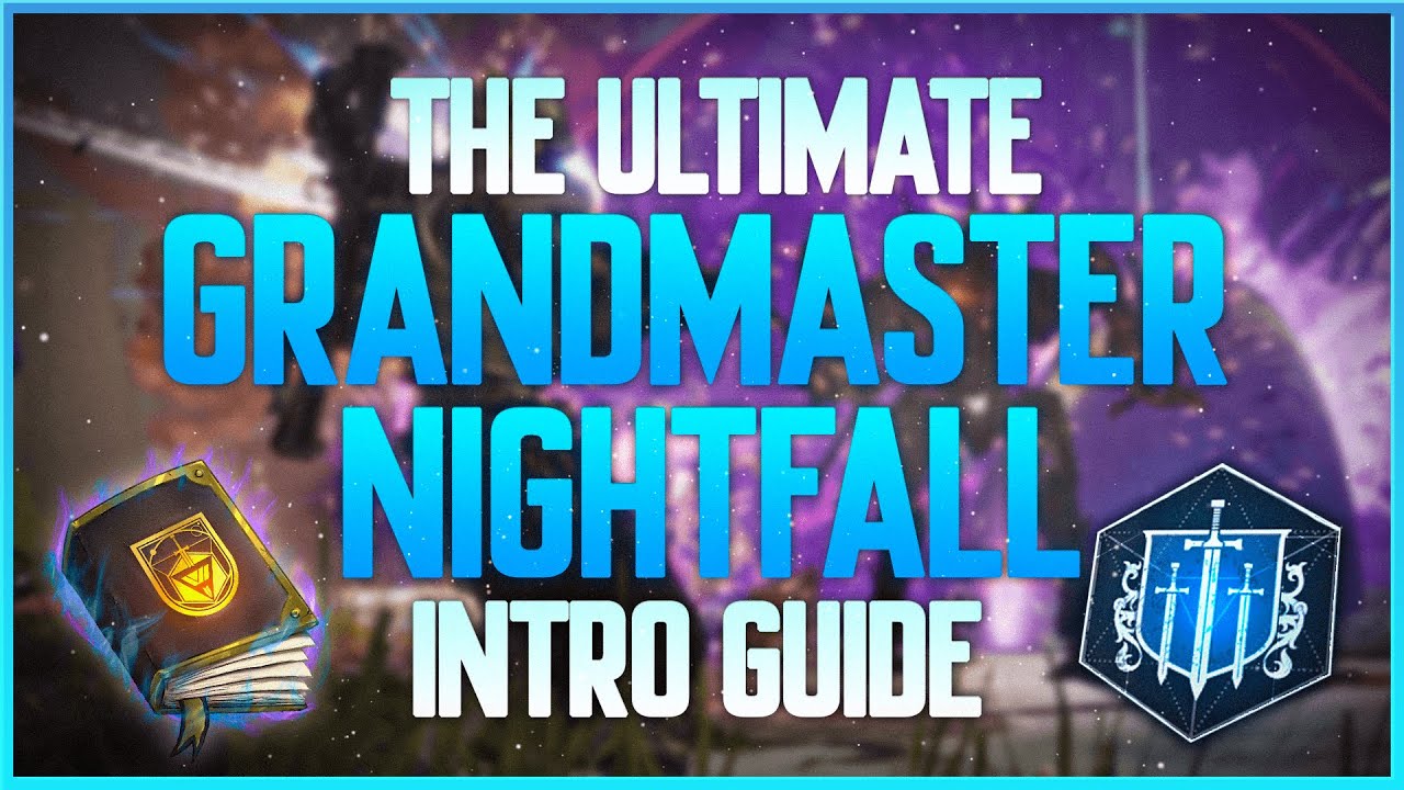 The ULTIMATE Intro Guide To Grandmaster Nightfalls | Grandmaster Guidebook