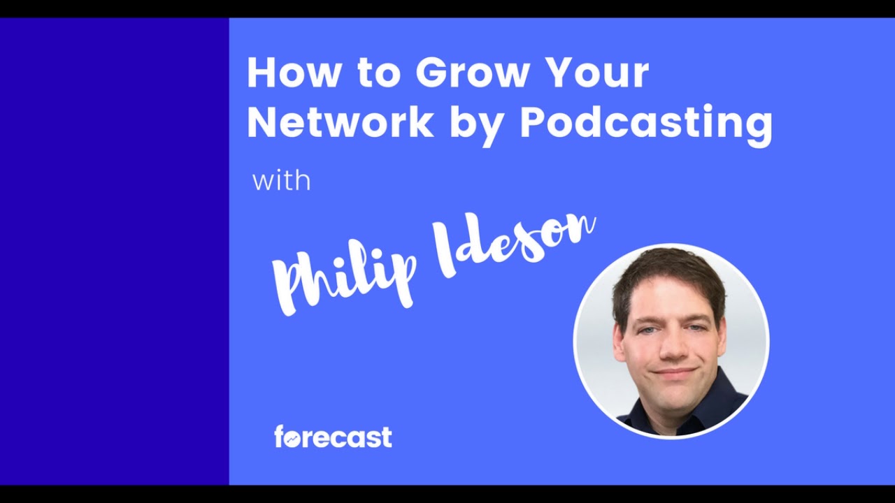 How to Grow Your Network by Podcasting with Philip Ideson