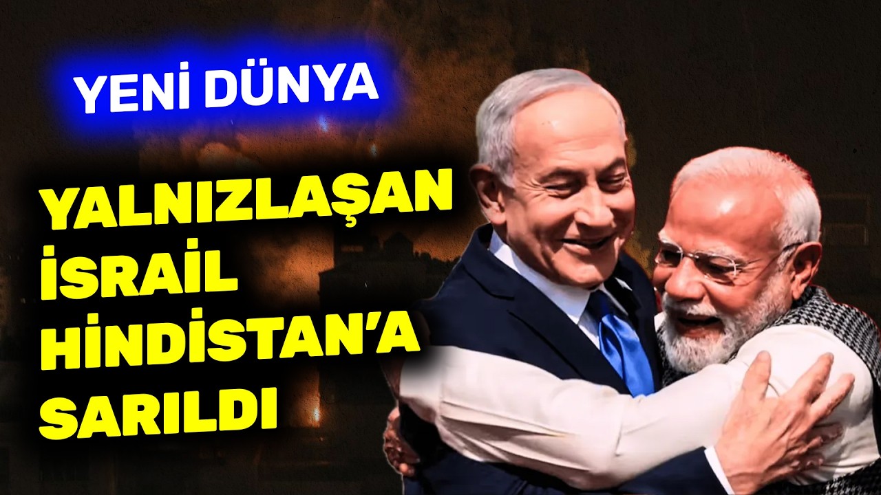 Yalnızlaşan İsrail Hindistan'a sarıldı | Kıvanç Özdal ile Yeni Dünya #CANLI