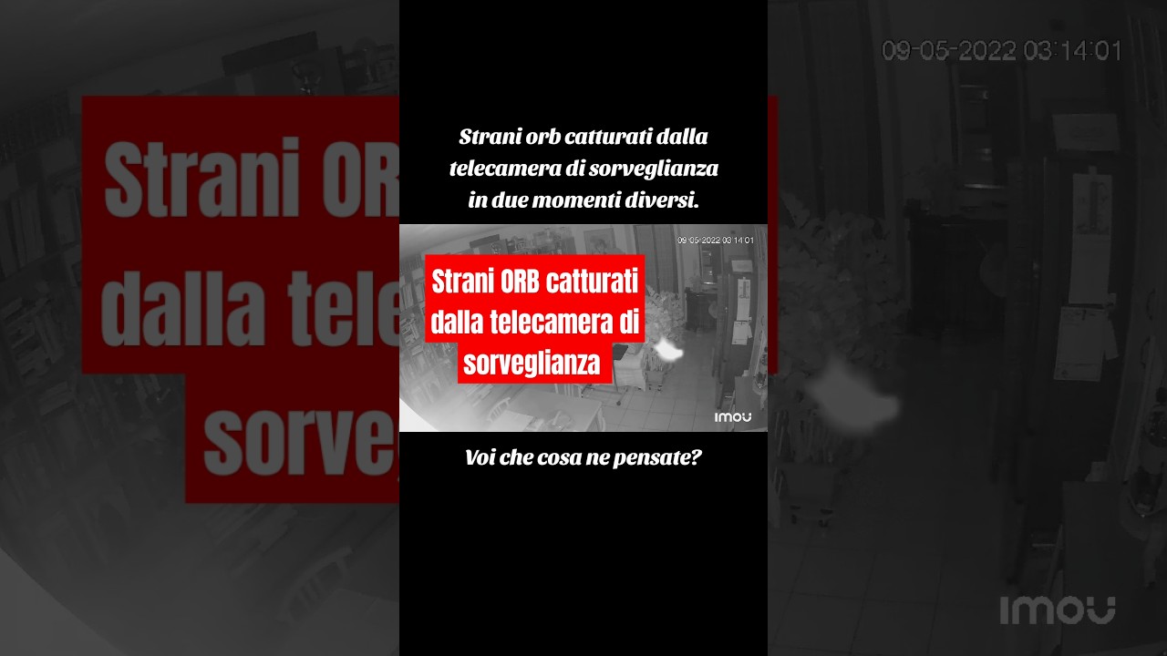 Strani ORB catturati dalla telecamera di sorveglianza. 