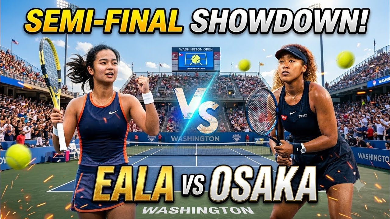 🎾Alex Eala vs Naomi Osaka LIVE|Washington Open 2026 Semi-Final Preview Can Eala Reach the Final?🇵🇭🇯🇵