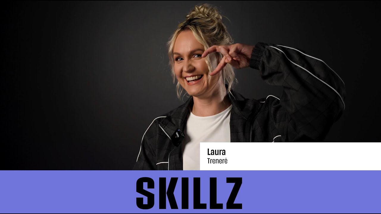 LAURA - Trenerių Interviu | SKILLZ.lt
