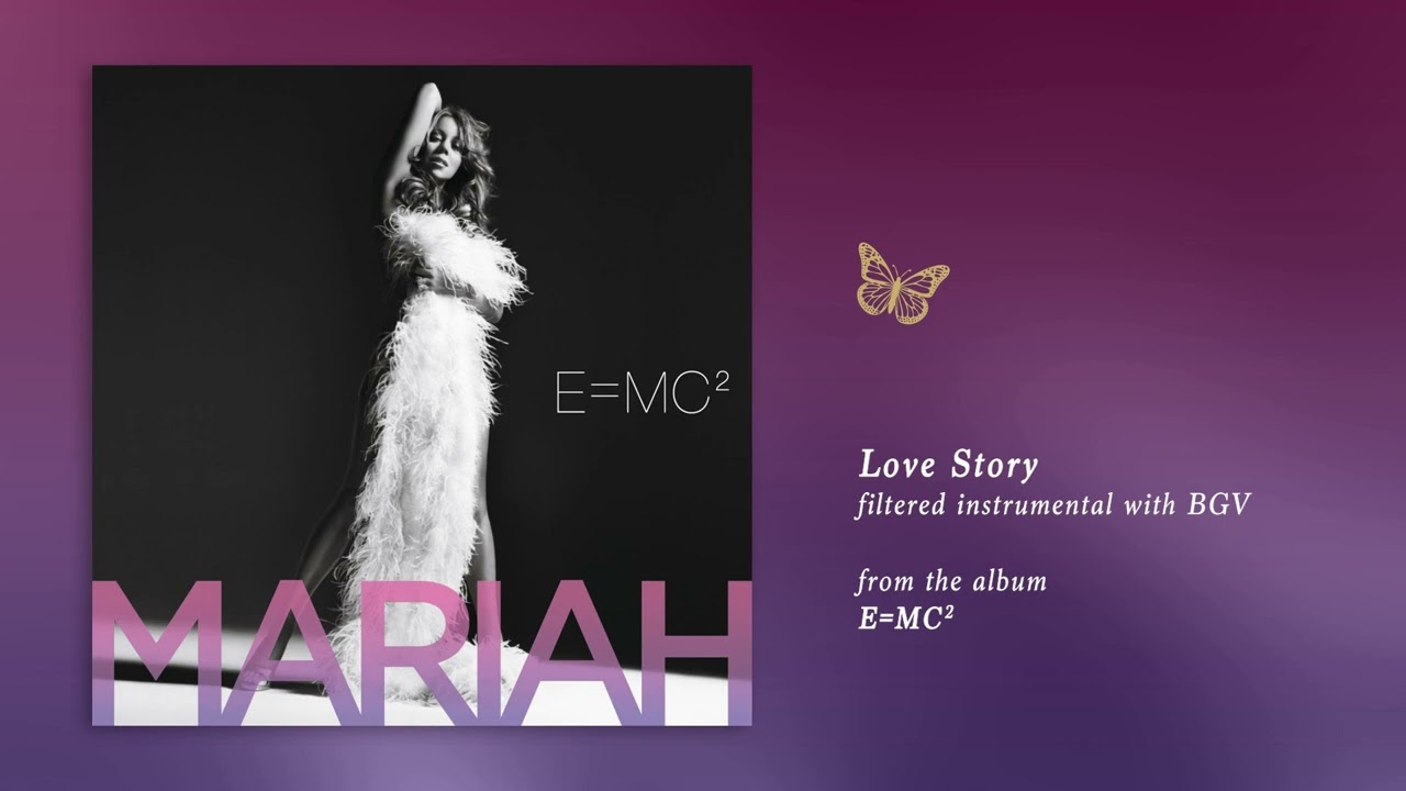 Mariah Carey - Love Story (E=MC2) (Filtered Instrumental with BGV)