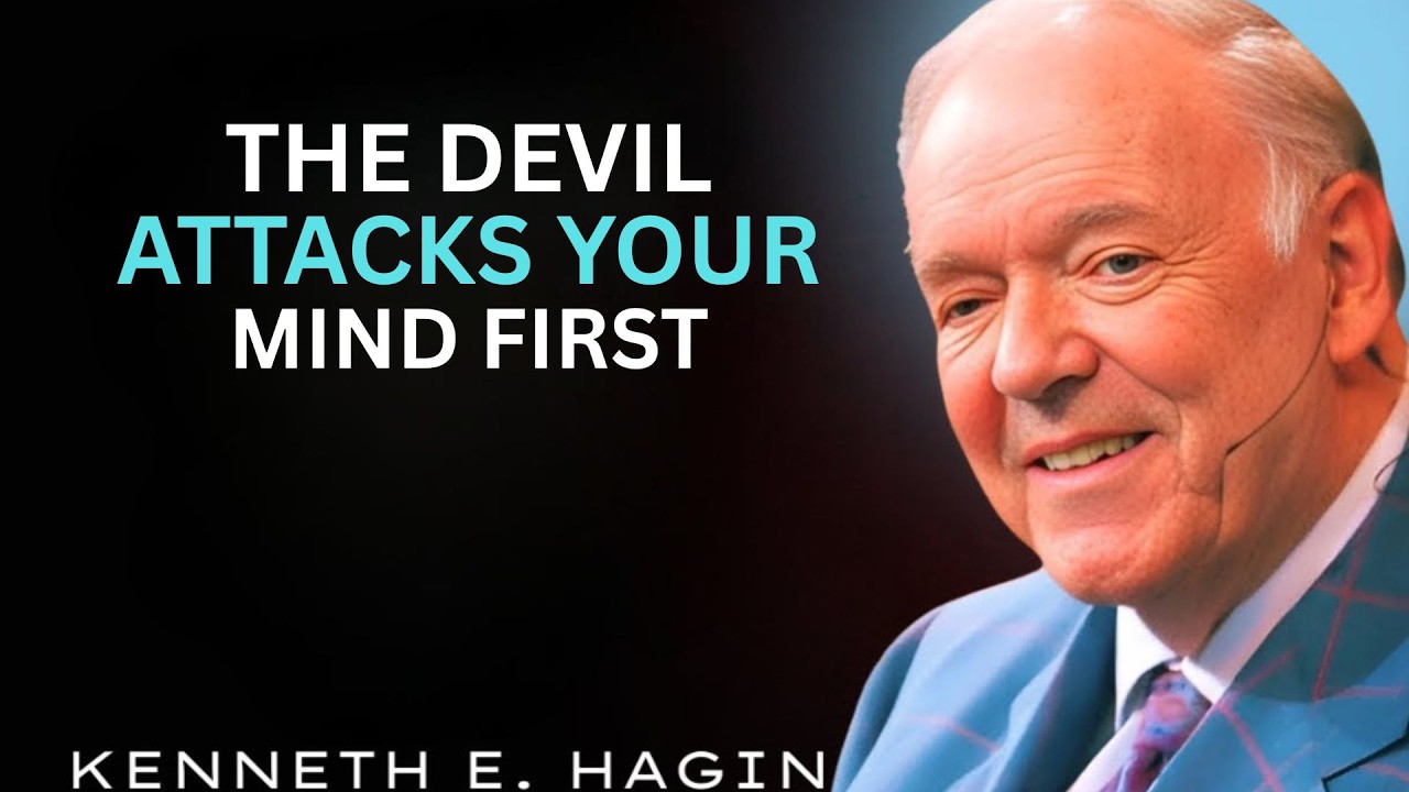 THE DEVIL ATTACKS YOUR MIND FIRST — HOW TO WIN THE BATTLE | KENNETH E. HAGIN