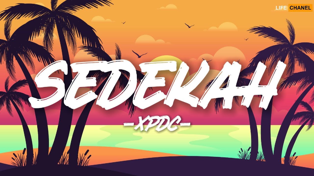 Sedekah - XPDC || Lirik