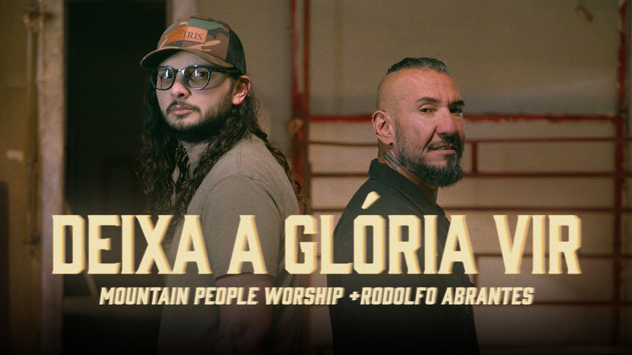 Mountain People Worship, Rodolfo Abrantes - Deixa a Glória vir
