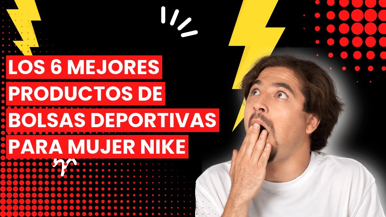 BOLSA DEPORTE MUJER NIKE: Los 6 Mejores Productos de Bolsas Deportivas para Mujer Nike ✓