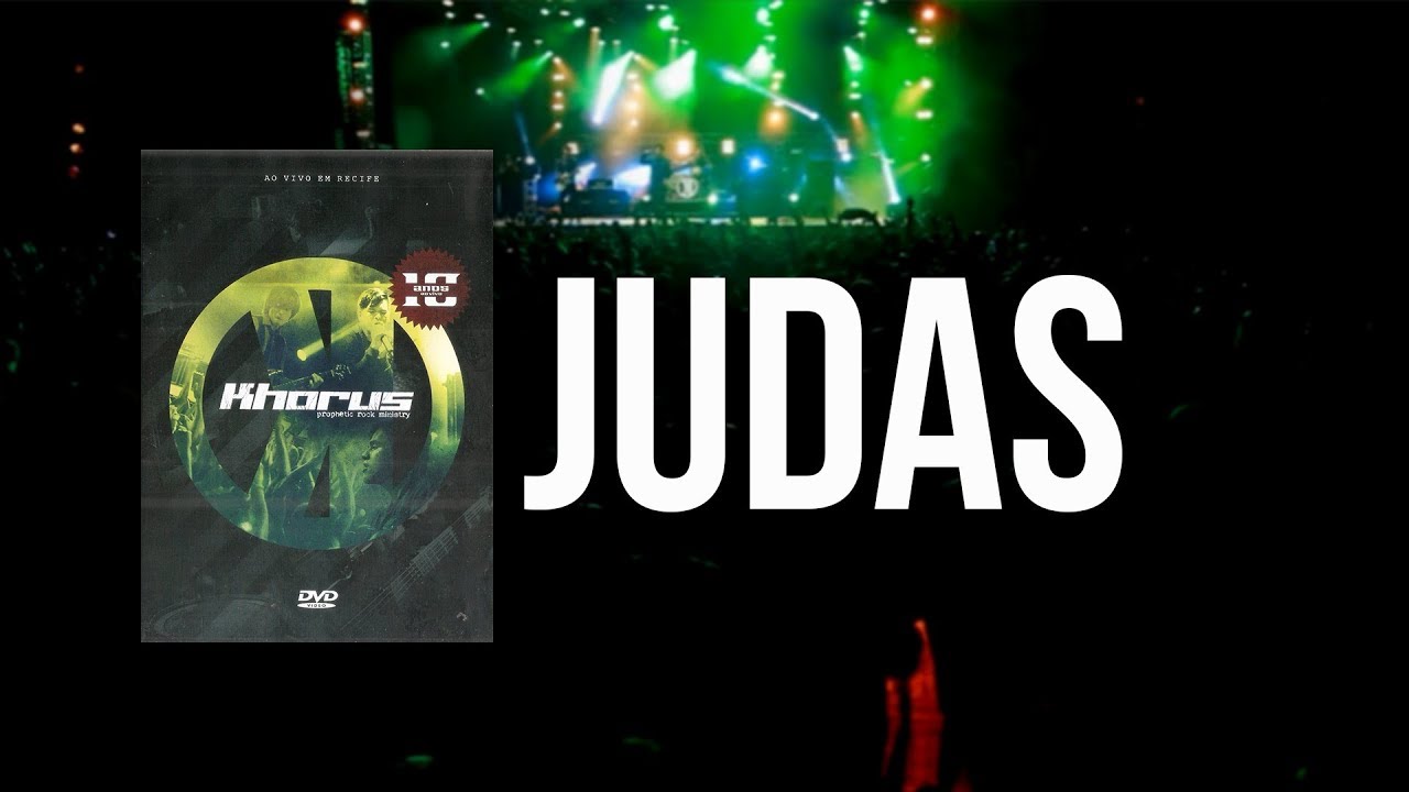 Khorus - Judas (Dvd 10 Anos)