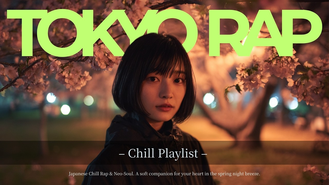 Tokyo Chill Rap | Neo-Soul Night Mix🌙 | 『Breathe in the spring air and find your peace.』