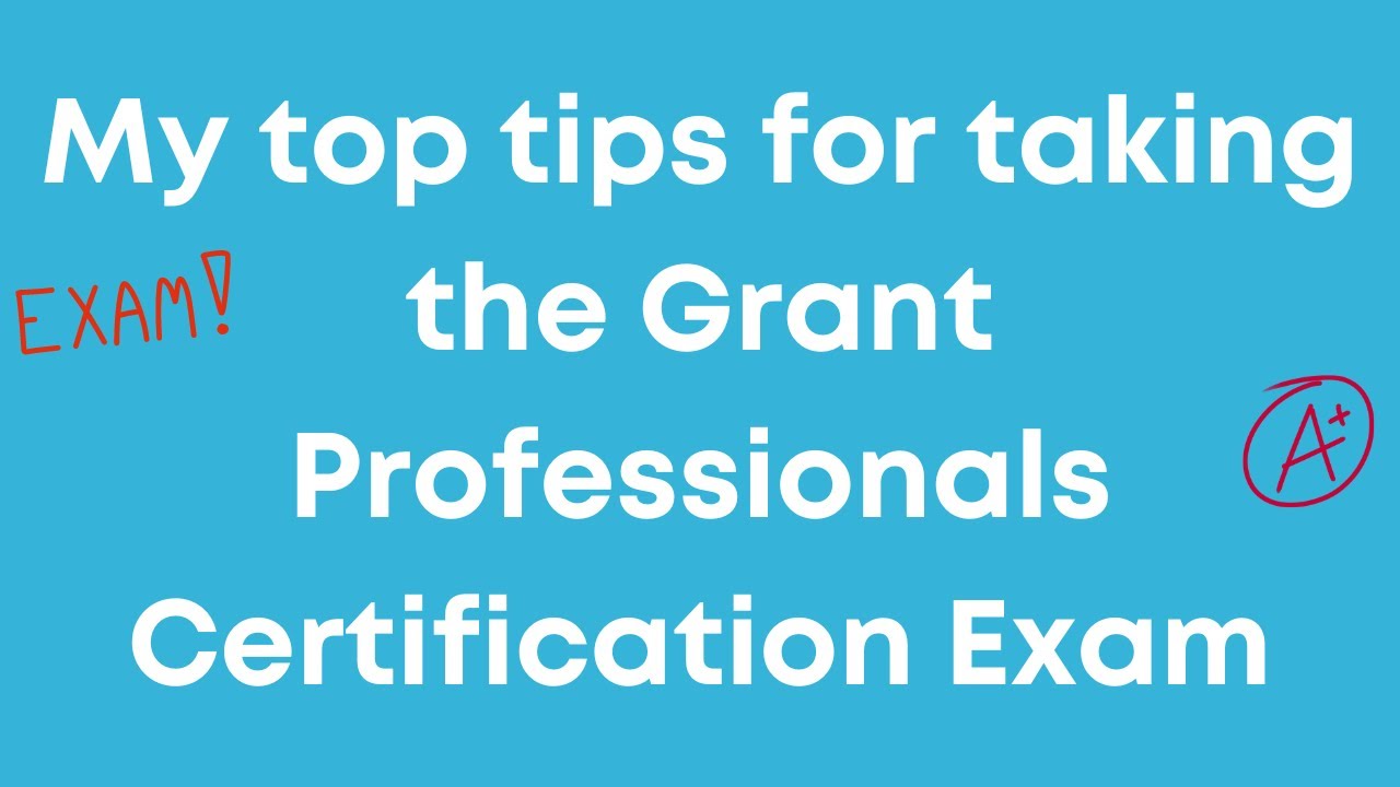 My top tips for taking the Grant Professionals Certification exam
