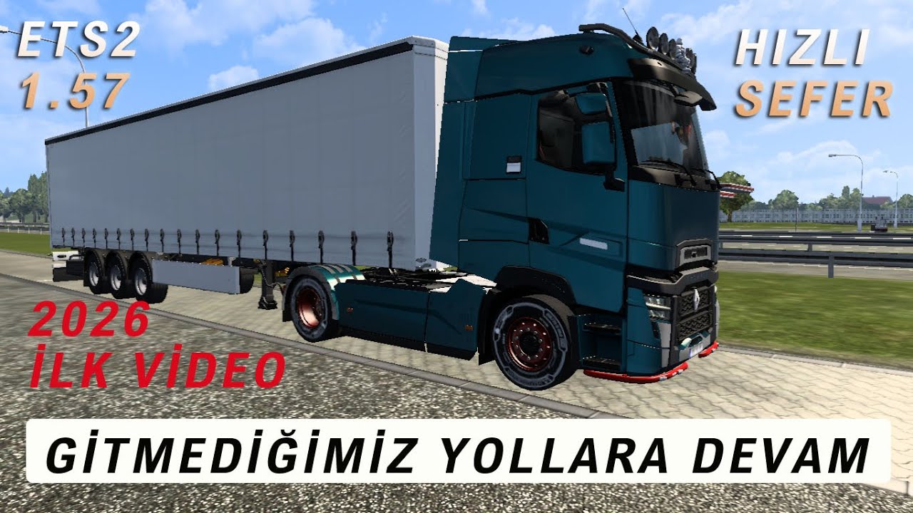 2026 YILIN İLK VİDEOSU  !! GİTMEDİĞİMİZ YOLLARA DEVAM/HIZLI SEFER ! ETS2 1.57 ...