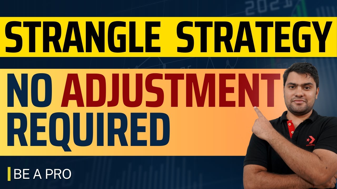 BE A PRO | Short Strangle Trading Strategy | NO ADJUSTMENTS REQUIRED | Option Sailor