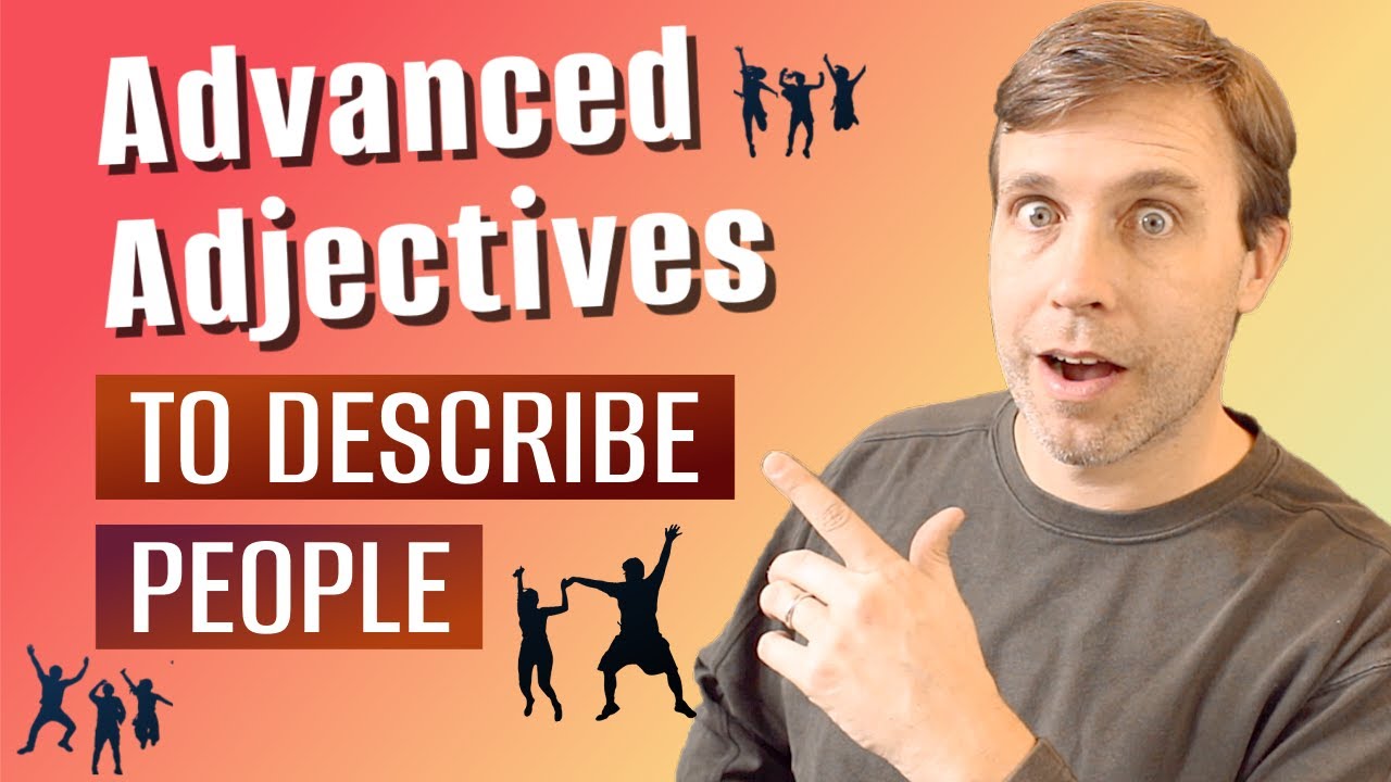 Advanced Adjectives to Describe Personality & Behavior
