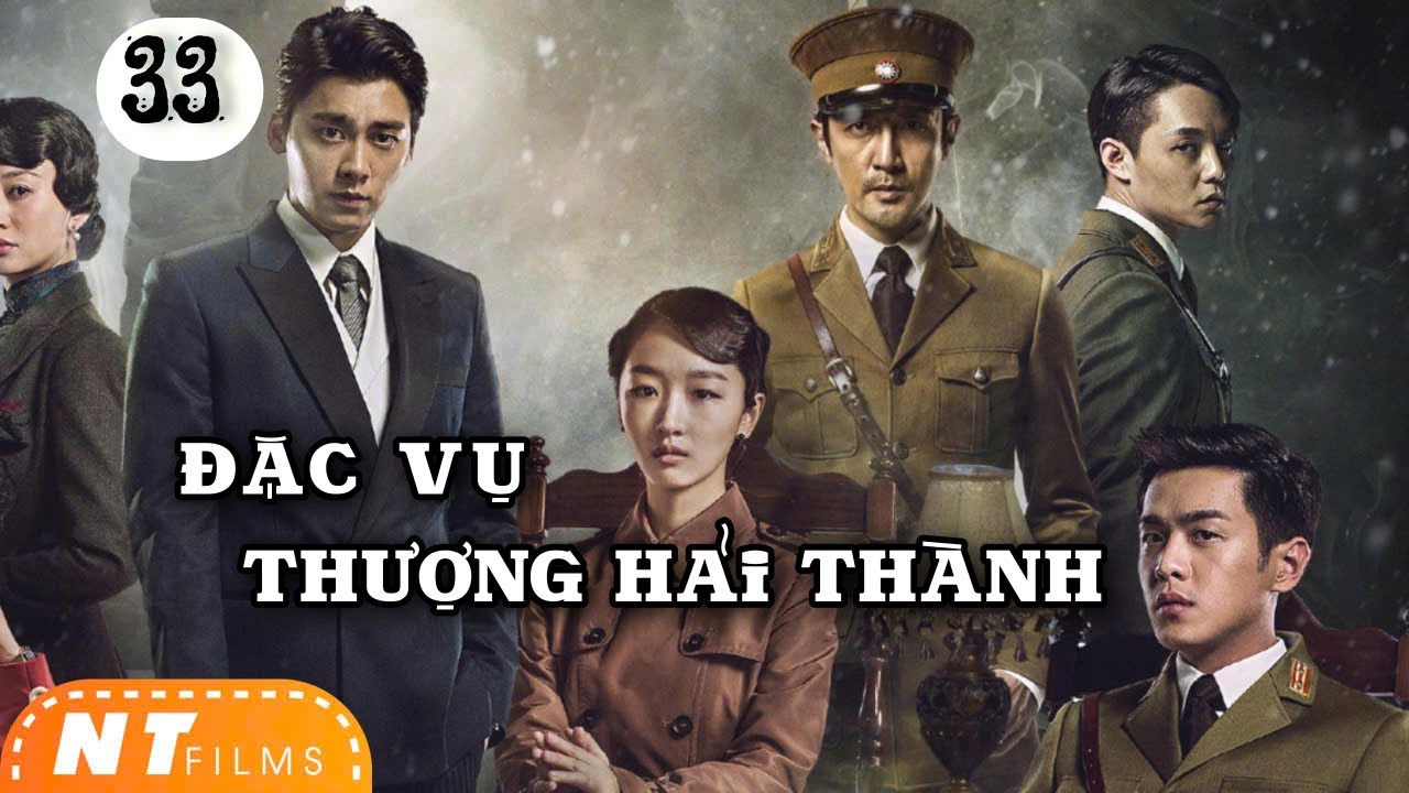 [Thuyết Minh] Đặc Vụ Thượng Hải Thành - Tập 33 | Châu Vũ Đồng Trương Nhược Quân | Phim Hành Động Hay