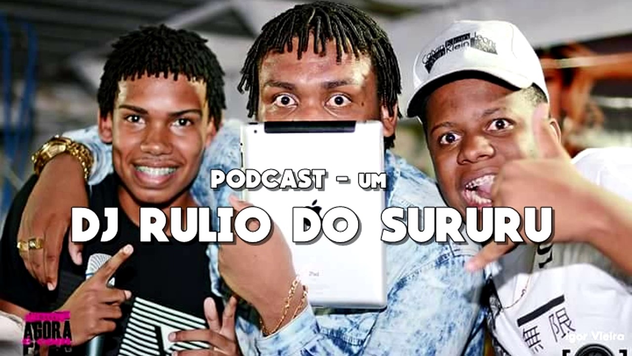 PODCAST 001 DO [ DJ RULIO DO SURURU ] ♫ ♪ (LAN&Ccedil;AMENTO 2017)