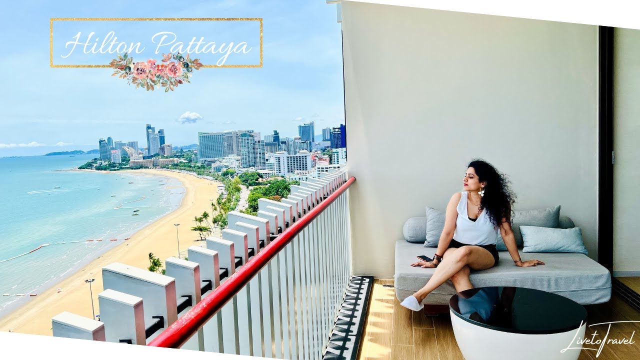 Hilton Pattaya | 4K | Hotel Review | Best hotel in Pattaya | 2022