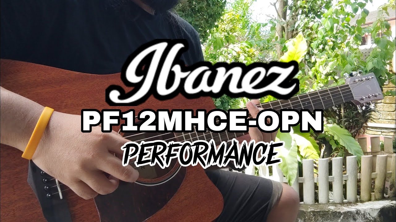 IBANEZ PF12MHCE-OPN | Performance