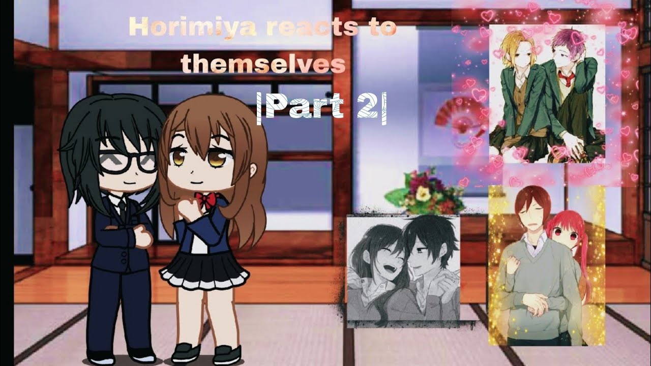 Horimiya reacts to the future | part 2| Horimiya reacts to miyamura| they react to themselves