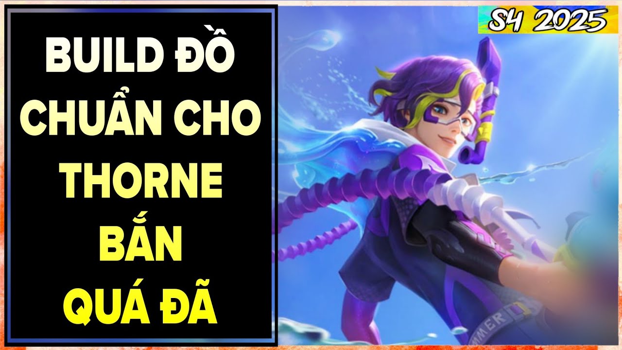 Build Đồ Chuẩn Cho Thorne Full Dame Bắn Quá Đã  | Liên Quân