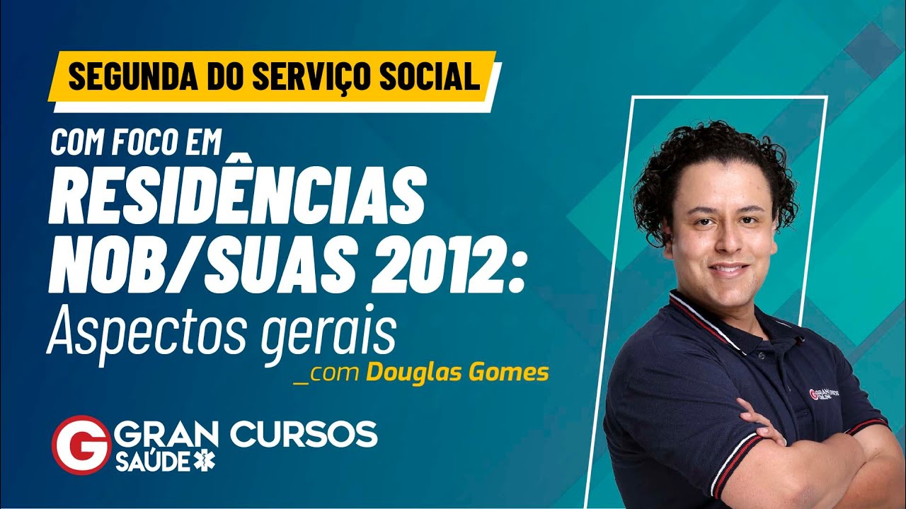 Segunda do Serviço Social com foco em Residências - NOB/SUAS 2012: Aspectos gerais