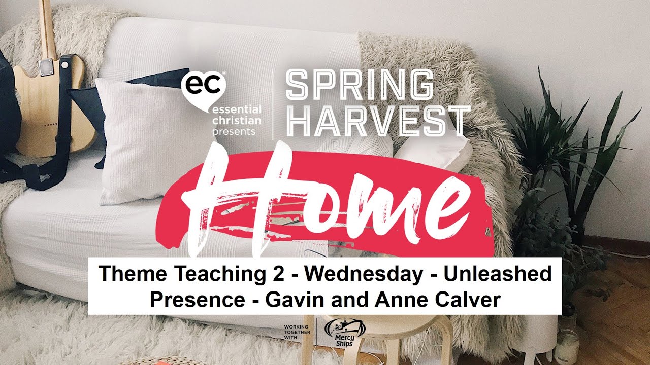 Theme Teaching 2 - Wednesday - Unleashed Presence - Gavin and Anne Calver
