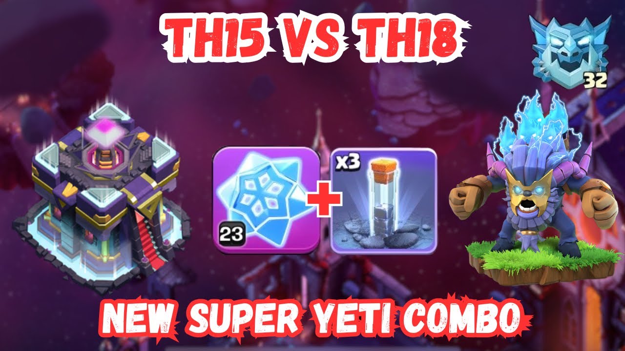 (E32) TH15 vs TH18 | I’m using Frost Flake + Totem spell with Super Yeti Strat 😈🔥 pt.4