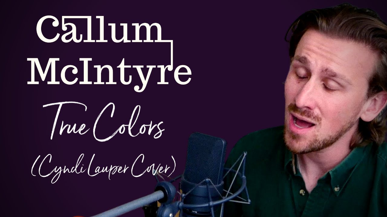 True Colors (Cyndi Lauper) - Callum McIntyre Piano Cover [2021]