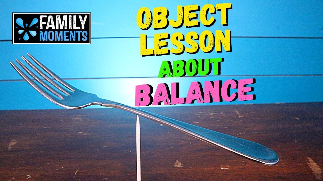 Family Devotional OBJECT LESSON about BALANCE