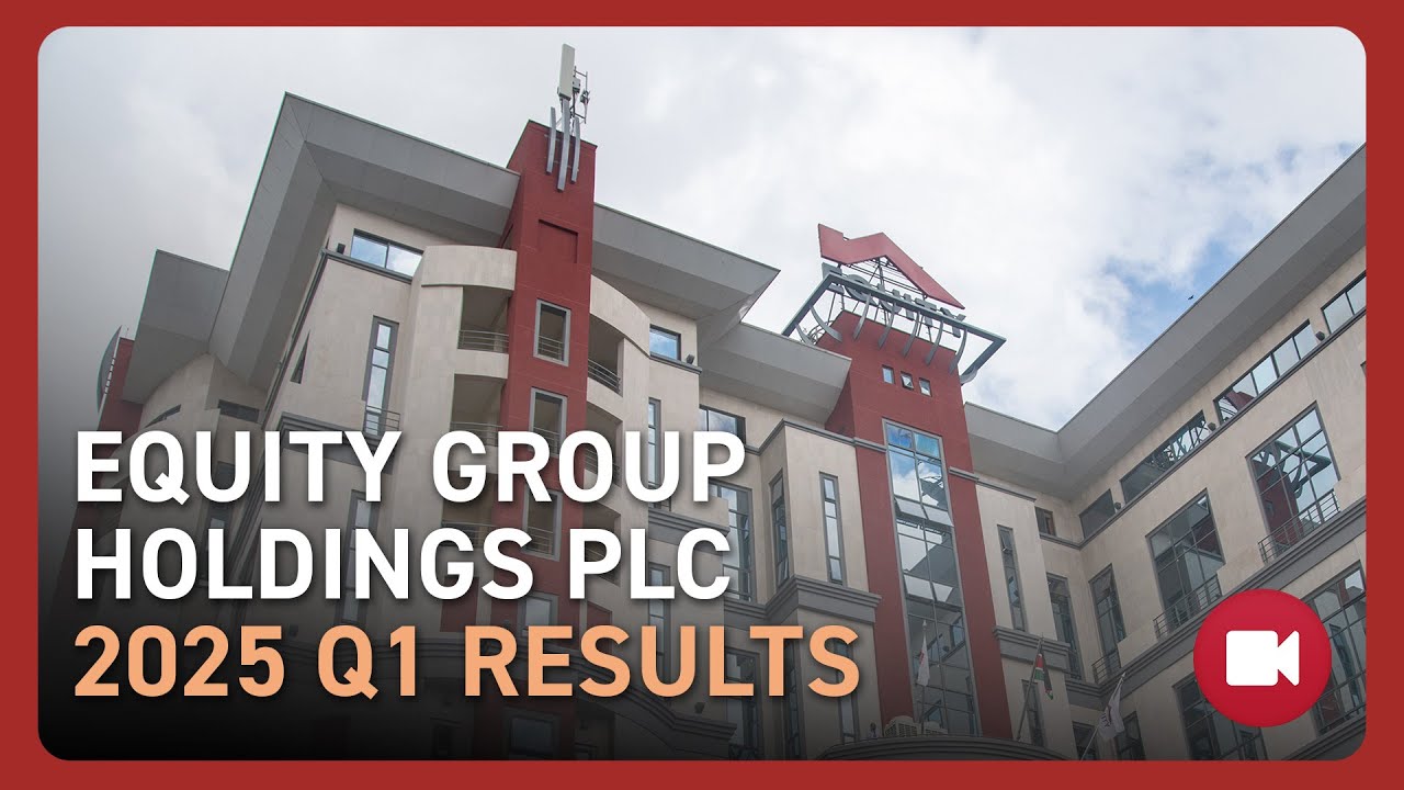 EQUITY GROUP HOLDINGS Plc 2025 Q1 FINANCIAL RESULTS