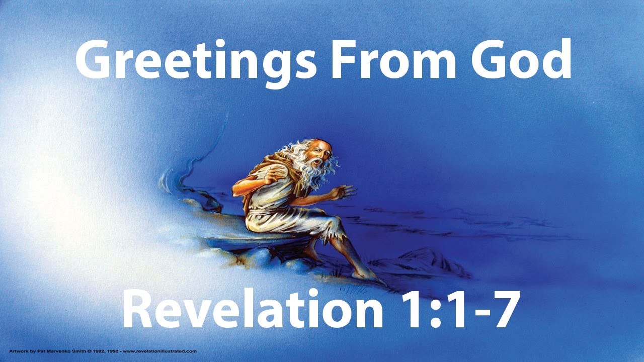 Greetings From God | Revelations 1:1-7 | Study of Revelations