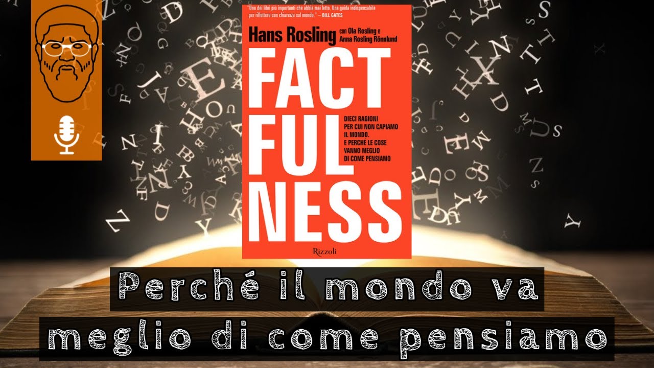 'Factfulness': perché il mondo va meglio di come pensiamo - Ivaniloqui #6