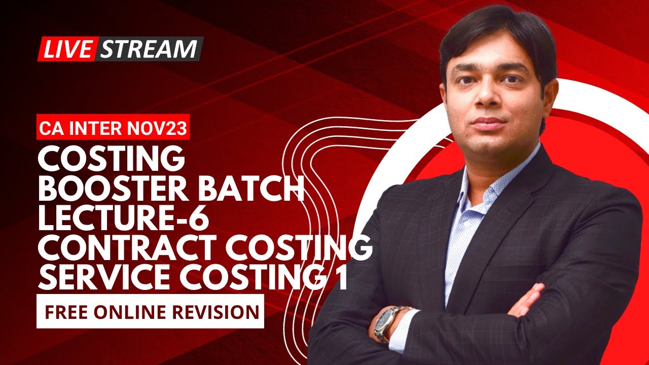 COSTING BOOSTER NOV 2023 LECTURE 6 CONTRACT COSTING & SERVICE COSTING PART 1