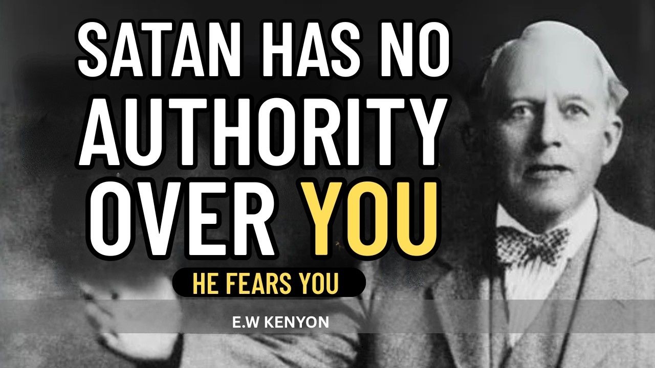Satan Has NO Authority Over You (Here's How to Walk in That) | E.W. Kenyon