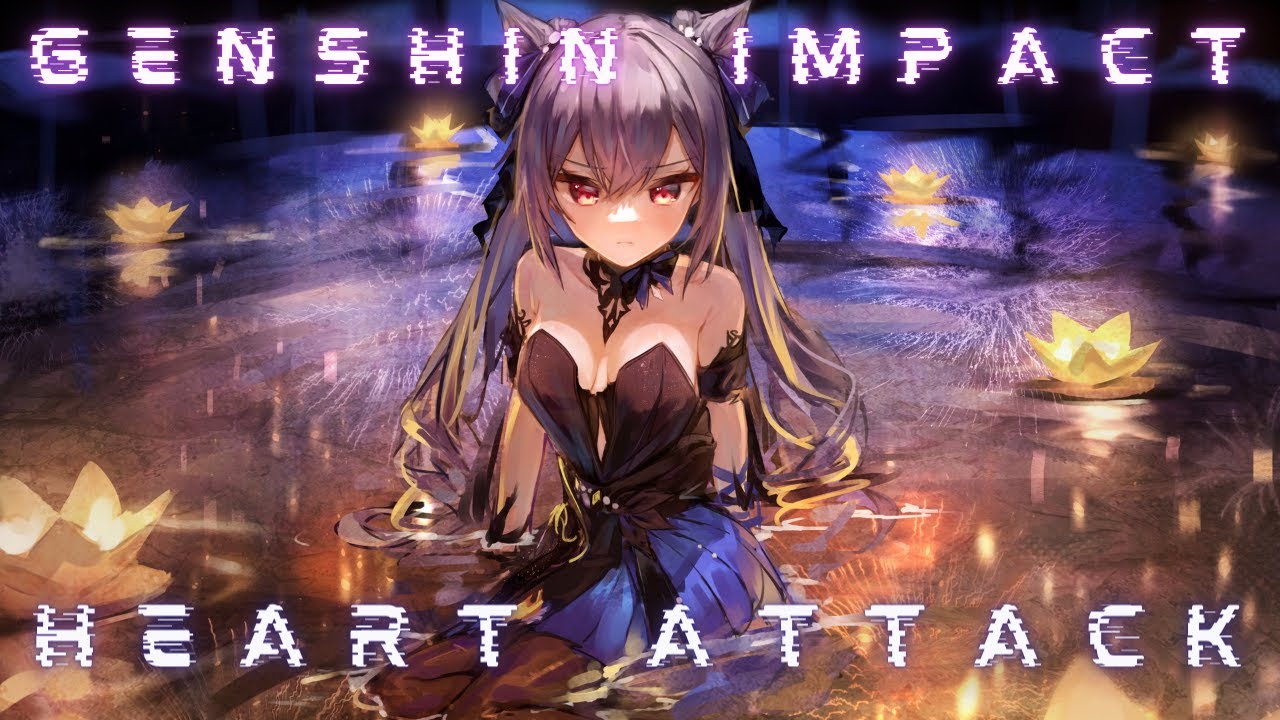 Genshin Impact: Heart Attack AMV/CMV