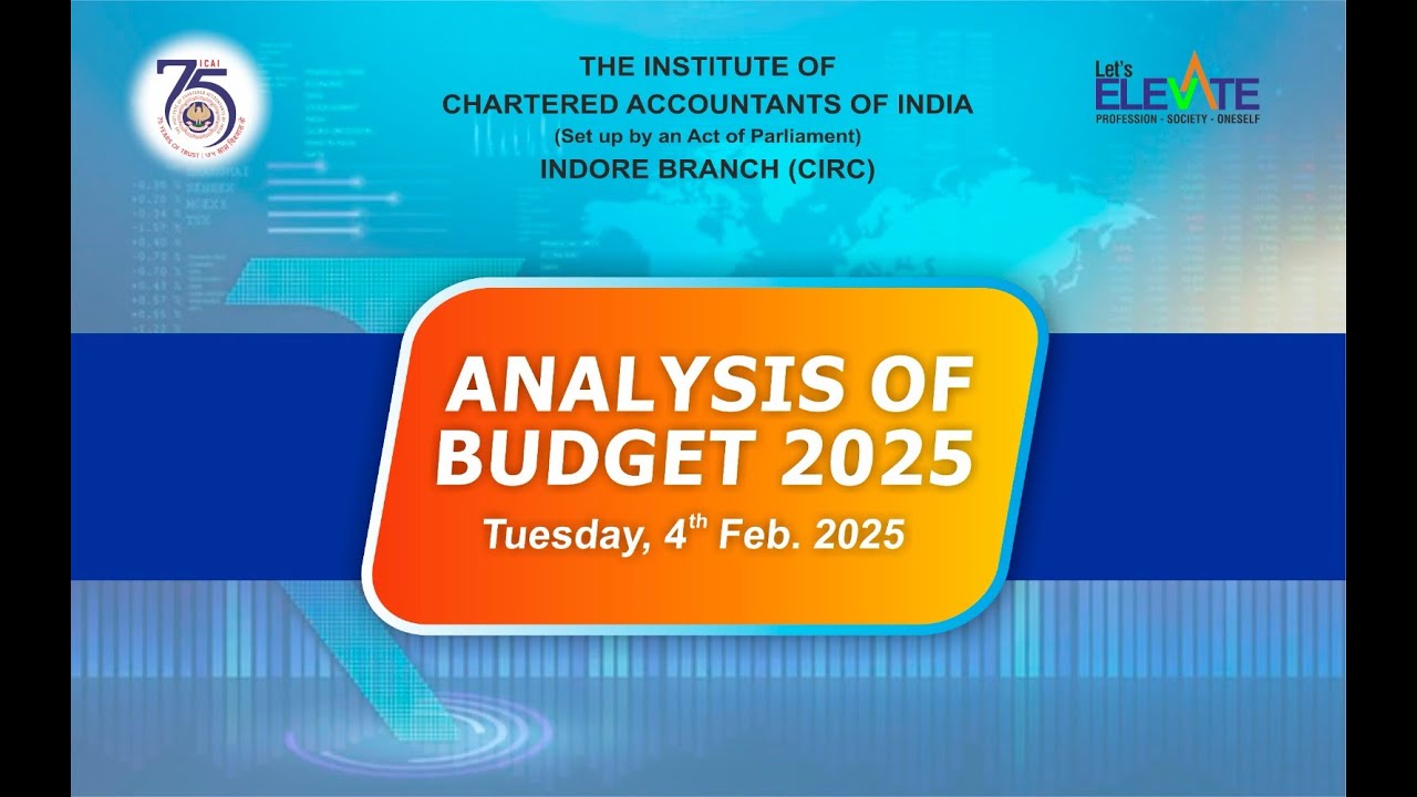ANALYSIS OF BUDGET 2025  | Tuesday, 4th Feb. 2025 | ICAI Indore