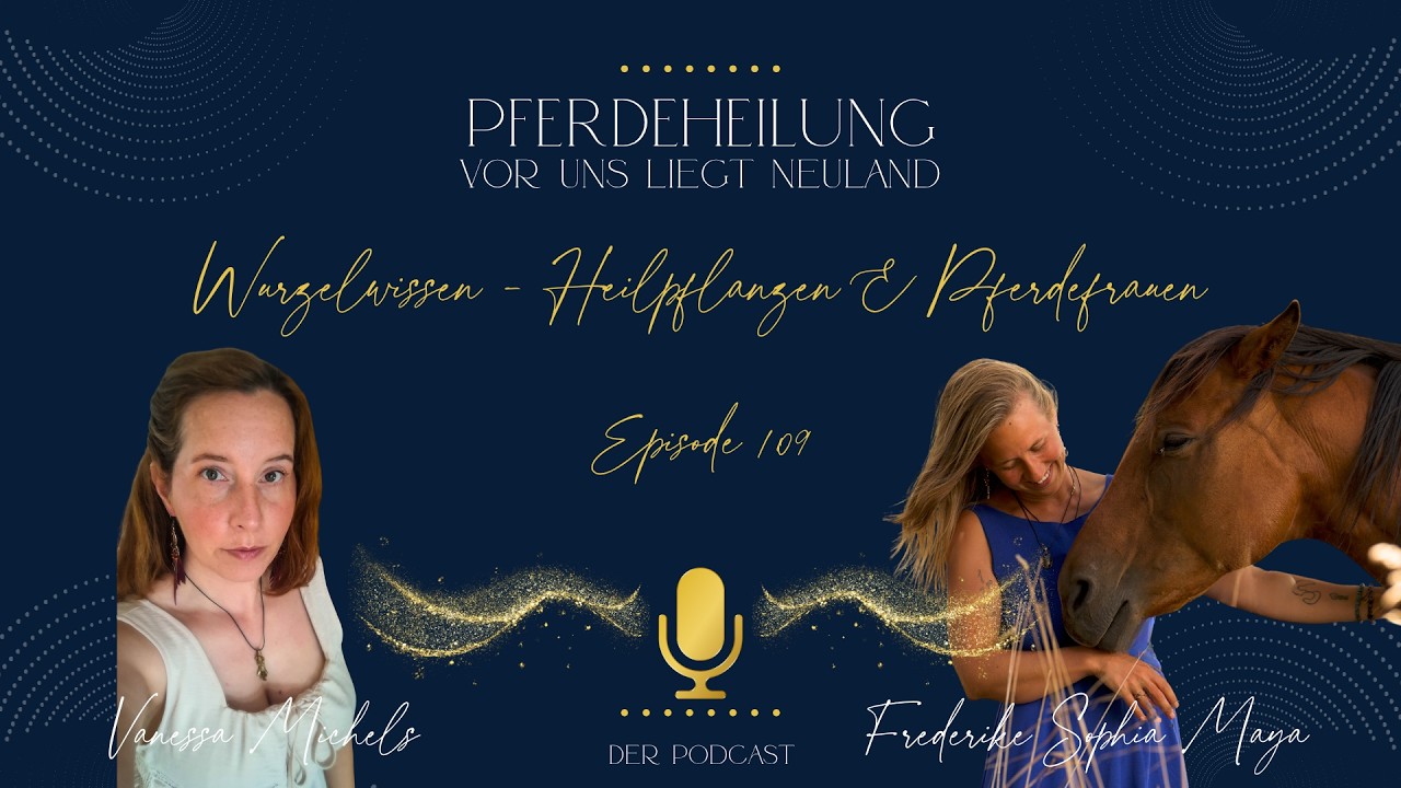 Wurzelwissen - Heilpflanzen & Pferdefrauen | Vanessa Michels und Frederike