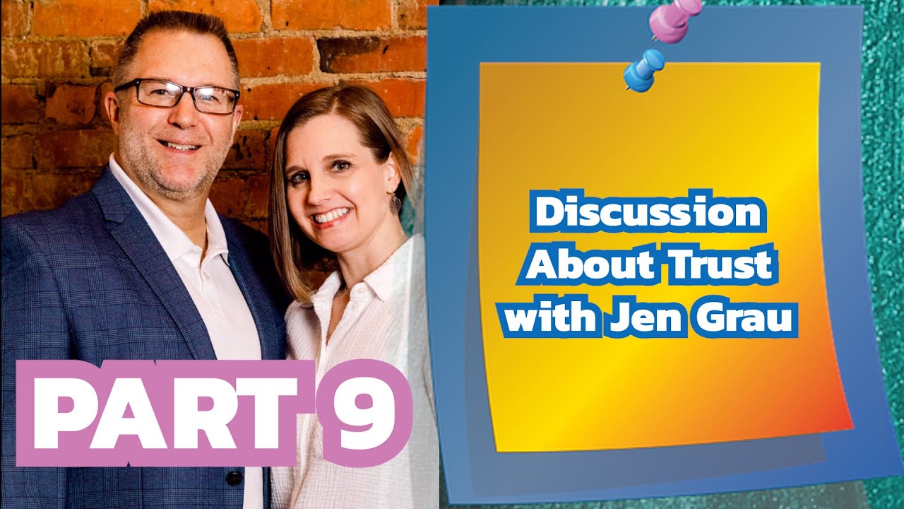 Discussion About Trust with Jen Grau Part 09