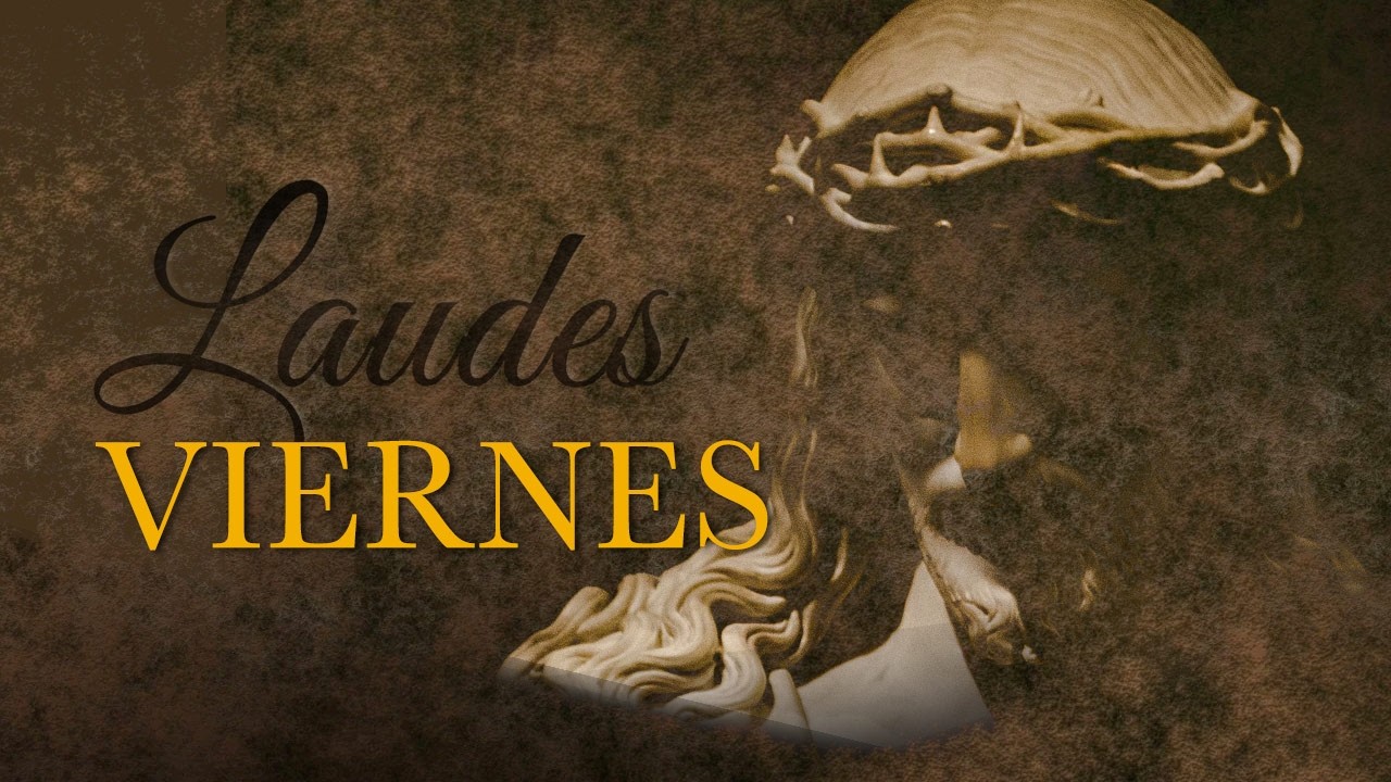 Laudes - Viernes, III Semana de Cuaresma