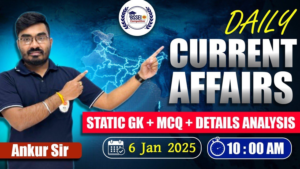 6th JAN Current Affairs 2025 || Daily Current Affairs with Static GK,  Details, MCQ by Ankur Sir