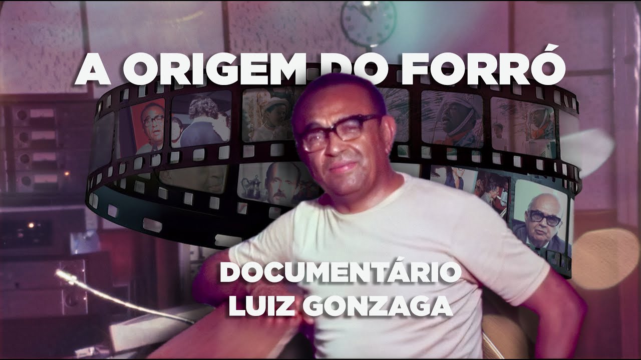 LUIZ GONZAGA - A Origem do Forró  (Documentário)