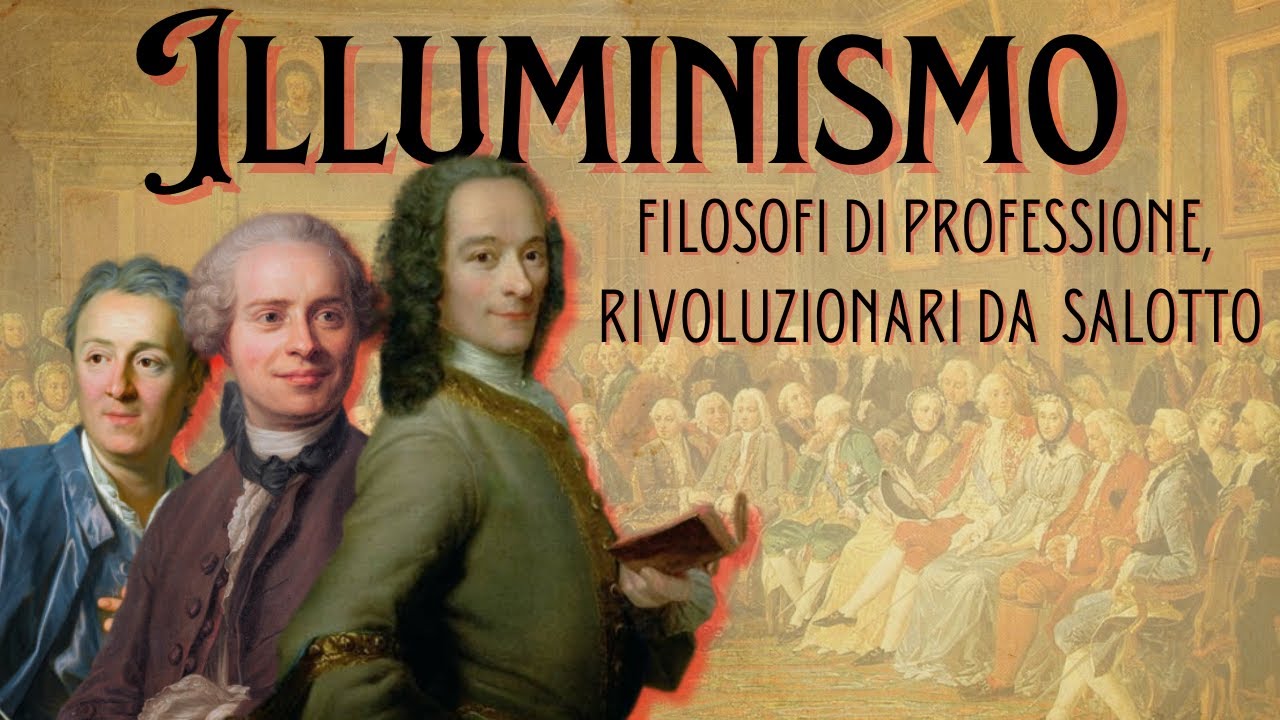 Illuminismo - Filosofi di professione, rivoluzionari da salotto