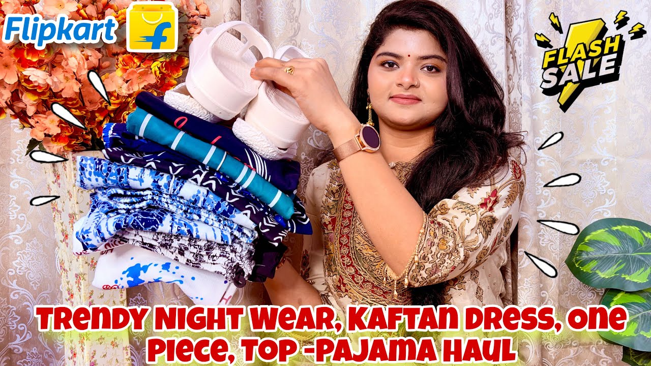 Flipkart Night Wear Haul | Flipkart Kaftaan Dress, Cotton Night Suit, Top-Pajama, One Piece Haul