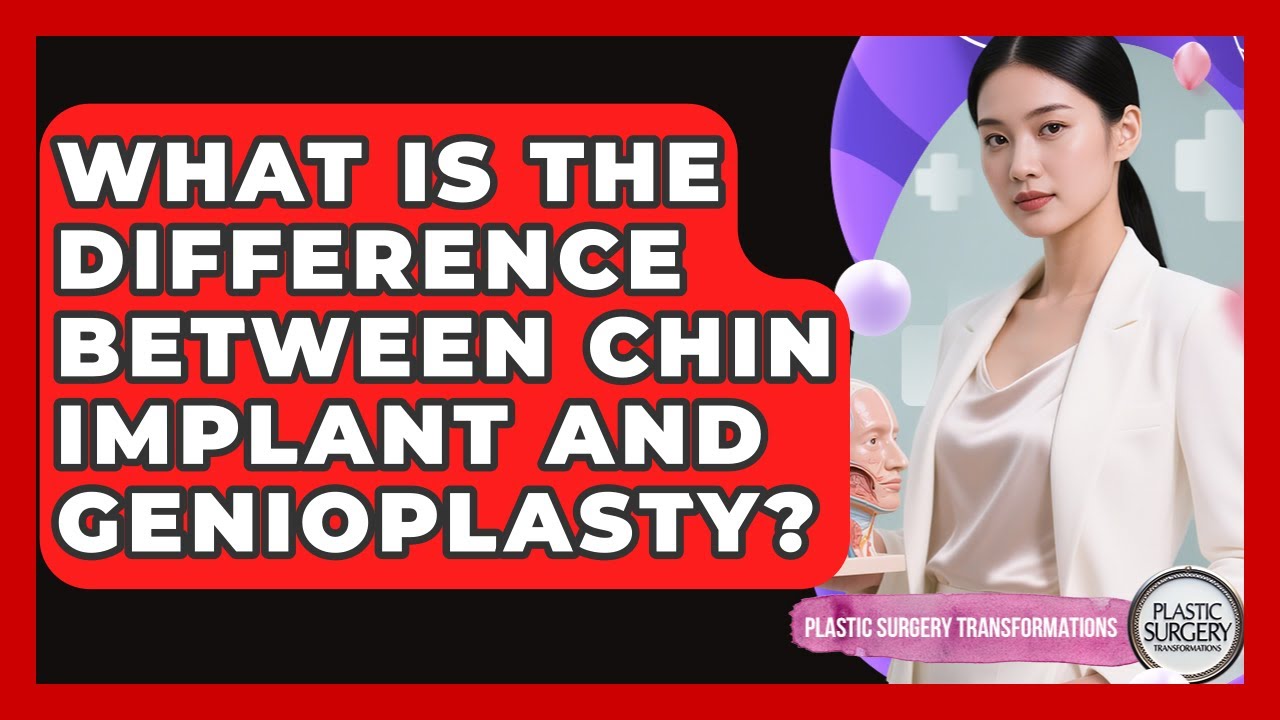 What Is The Difference Between Chin Implant And Genioplasty? - Plastic Surgery Transformations